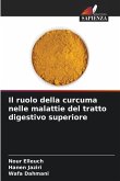 Il ruolo della curcuma nelle malattie del tratto digestivo superiore