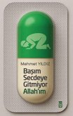 Basim Secdeye Gitmiyor Allahim
