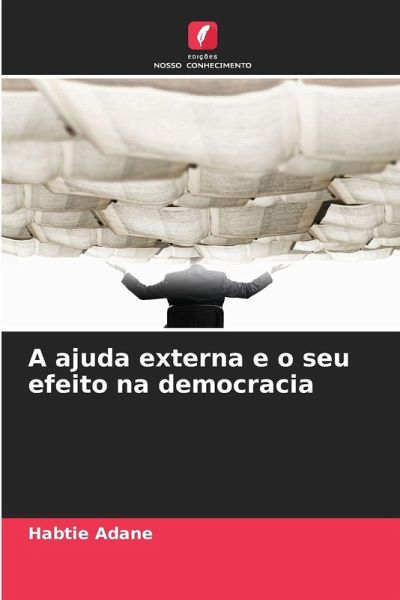 A ajuda externa e o seu efeito na democracia A ajuda externa e o seu efeito na democracia