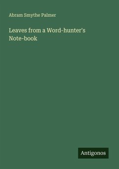 Leaves from a Word-hunter's Note-book - Palmer, Abram Smythe
