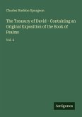 The Treasury of David - Containing an Original Exposition of the Book of Psalms