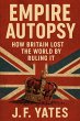 Empire Autopsy: How Britain Lost the... - Bild 1