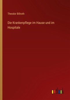 Cover Die Krankenpflege im Hause und im Hospitale