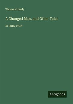 A Changed Man, and Other Tales - Hardy, Thomas
