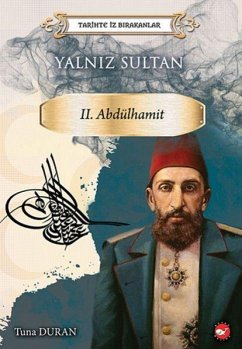 Cover Tarihte Iz Birakanlar - Yalniz Sultan 2. Abdülhamit