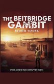 The Beitbridge Gambit The Beitbridge Gambit