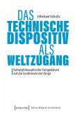 Das Technische Dispositiv als Weltzugang (eBook, PDF)