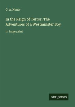 Cover In the Reign of Terror; The Adventures of a Westminster Boy