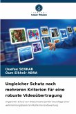 Ungleicher Schutz nach mehreren Kriterien für eine robuste Videoübertragung Ungleicher Schutz nach mehreren Kriterien für eine robuste Videoübertragung