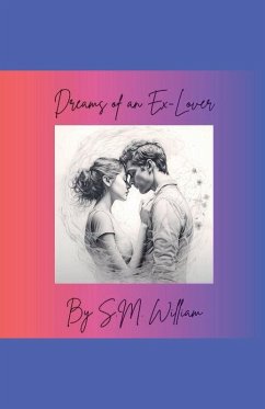 Dreams of an Ex Lover - William, S. M. Dreams of an Ex Lover - William, S. M.