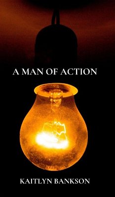 A Man of Action - Bankson, Kaitlyn