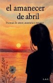 El amanecer de abril El amanecer de abril