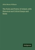 The Poets and Poetry of Ireland, with Historical and Critical Essays and Notes