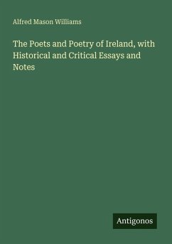 Cover The Poets and Poetry of Ireland, with Historical and Critical Essays and Notes