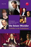 Die leisen Wunder - Vorbilder in der Zauberkunst Die leisen Wunder - Vorbilder in der Zauberkunst