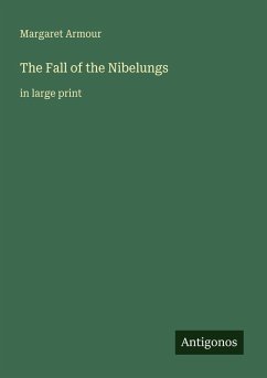 The Fall of the Nibelungs - Armour, Margaret