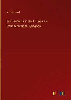 Das Deutsche in der Liturgie der Braunschweiger Synagoge - Herzfeld, Levi