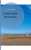 Große Liebe Dänemark