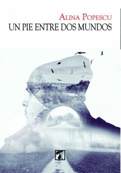 Un pie entre dos mundos - Popescu, Alina Daniela