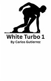 White Turbo 1 (ActionVerse, #3) (eBook, ePUB)