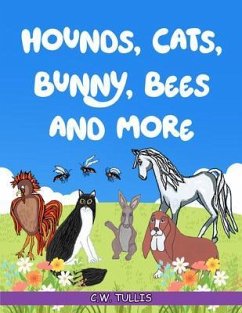 Hounds, Cats, Bunny, Bees and More (eBook, ePUB) - C. W. Tullis