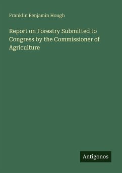 Cover Report on Forestry Submitted to Congress by the Commissioner of Agriculture