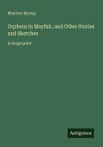 Orpheus in Mayfair, and Other Stories and Sketches