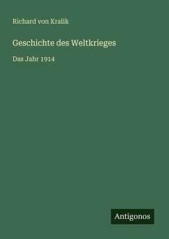 Geschichte des Weltkrieges - Kralik, Richard Von Geschichte des Weltkrieges - Kralik, Richard Von