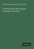 The White Hills. Their Legends, Landscape, and Poetry