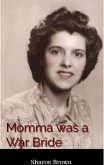 Momma was a War Bride (eBook, ePUB) Momma was a War Bride (eBook, ePUB)