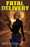 Fatal Delivery (Privateer Captain Jennifer Bane, #3) (eBook, ePUB) Fatal Delivery (Privateer Captain Jennifer Bane, #3) (eBook, ePUB)
