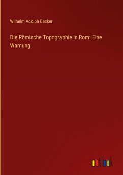 Cover Die Römische Topographie in Rom: Eine Warnung