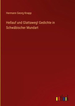 Cover Hellauf und Glattaweg! Gedichte in Schwäbischer Mundart