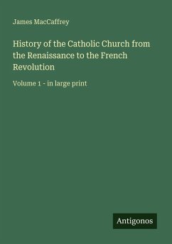 Cover History of the Catholic Church from the Renaissance to the French Revolution