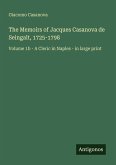 The Memoirs of Jacques Casanova de Seingalt, 1725-1798 The Memoirs of Jacques Casanova de Seingalt, 1725-1798
