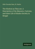 The Hindoos as They are. A Description of the Manners, Customs, and Inner Life of Hindoo Society in Bengal