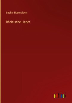 Rheinische Lieder - Hasenclever, Sophie