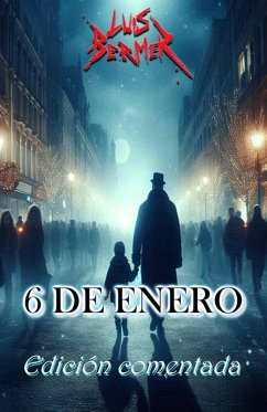 6 de Enero. Edición comentada. (eBook, ePUB) - Bermer, Luis 6 de Enero. Edición comentada. (eBook, ePUB) - Bermer, Luis