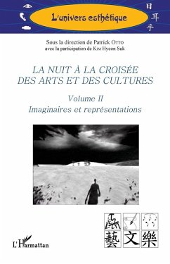La nuit à la croisée des arts et des cultures - Otto, Patrick; Kim, Hyeon Suk