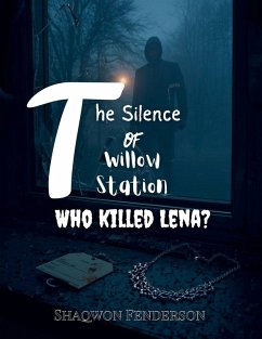 The Silence Of Willow Station Who Killed Lena? - Fenderson, Sha-Qwon