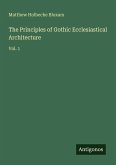 The Principles of Gothic Ecclesiastical Architecture