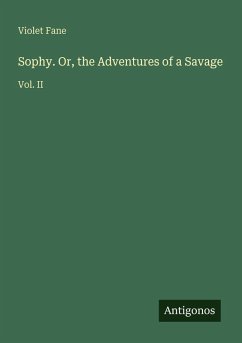 Cover Sophy. Or, the Adventures of a Savage