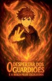 O despertar dos guardiões e a busca pelos escolhidos