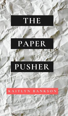The Paper Pusher - Bankson, Kaitlyn The Paper Pusher - Bankson, Kaitlyn