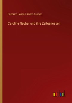 Caroline Neuber und ihre Zeitgenossen
