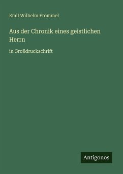 Aus der Chronik eines geistlichen Herrn - Frommel, Emil Wilhelm