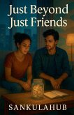 Just Beyond Just Friends