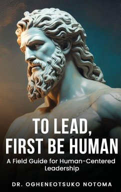 To Lead, First Be Human - Notoma, Ogheneotsuko K