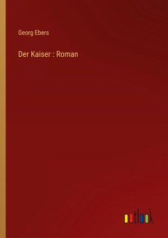 Der Kaiser : Roman