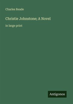 Christie Johnstone; A Novel - Reade, Charles